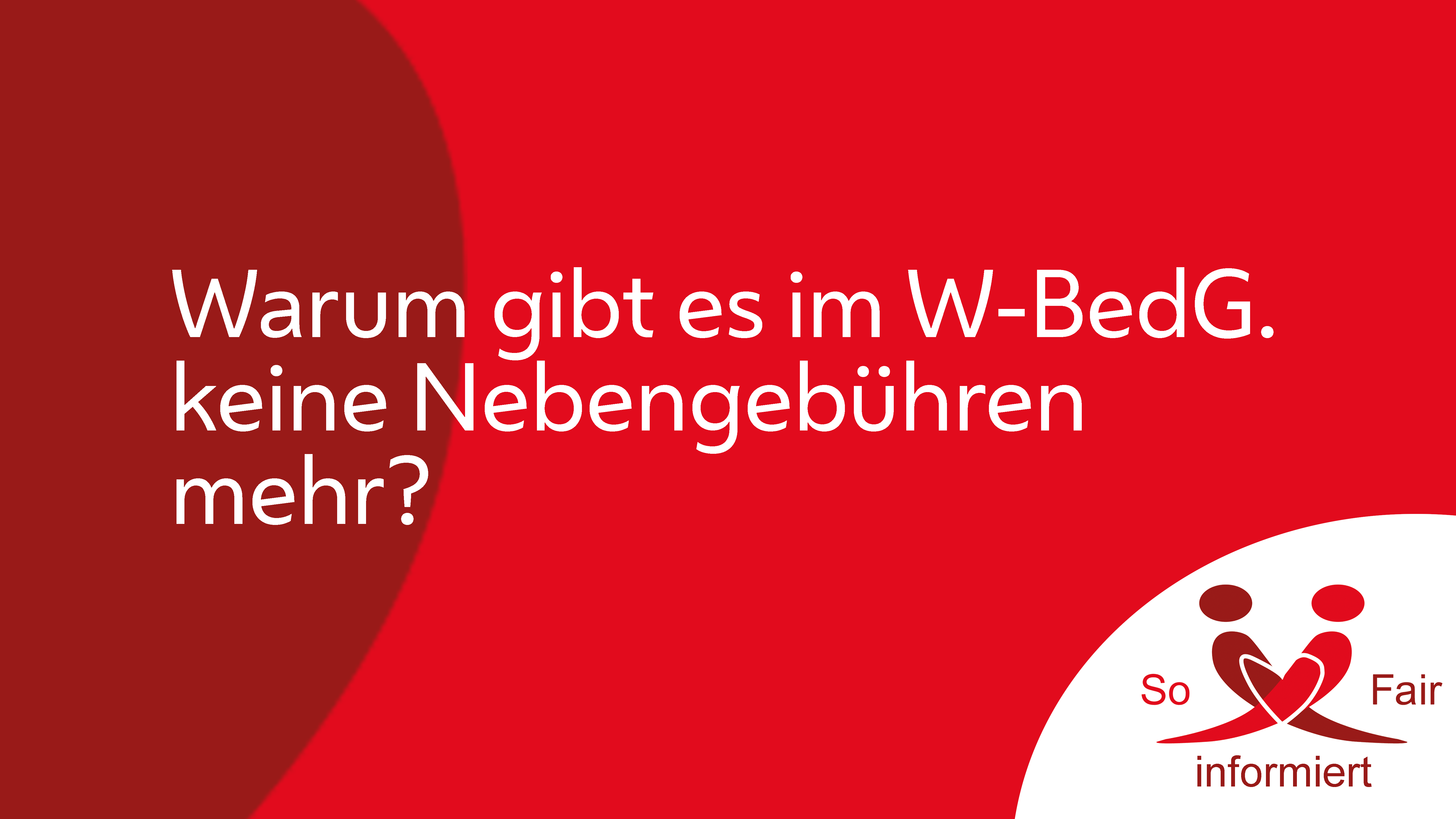 Warum gibt es im WBedG. keine Nebengebühren mehr? SoFairFSG 01/4000 83906