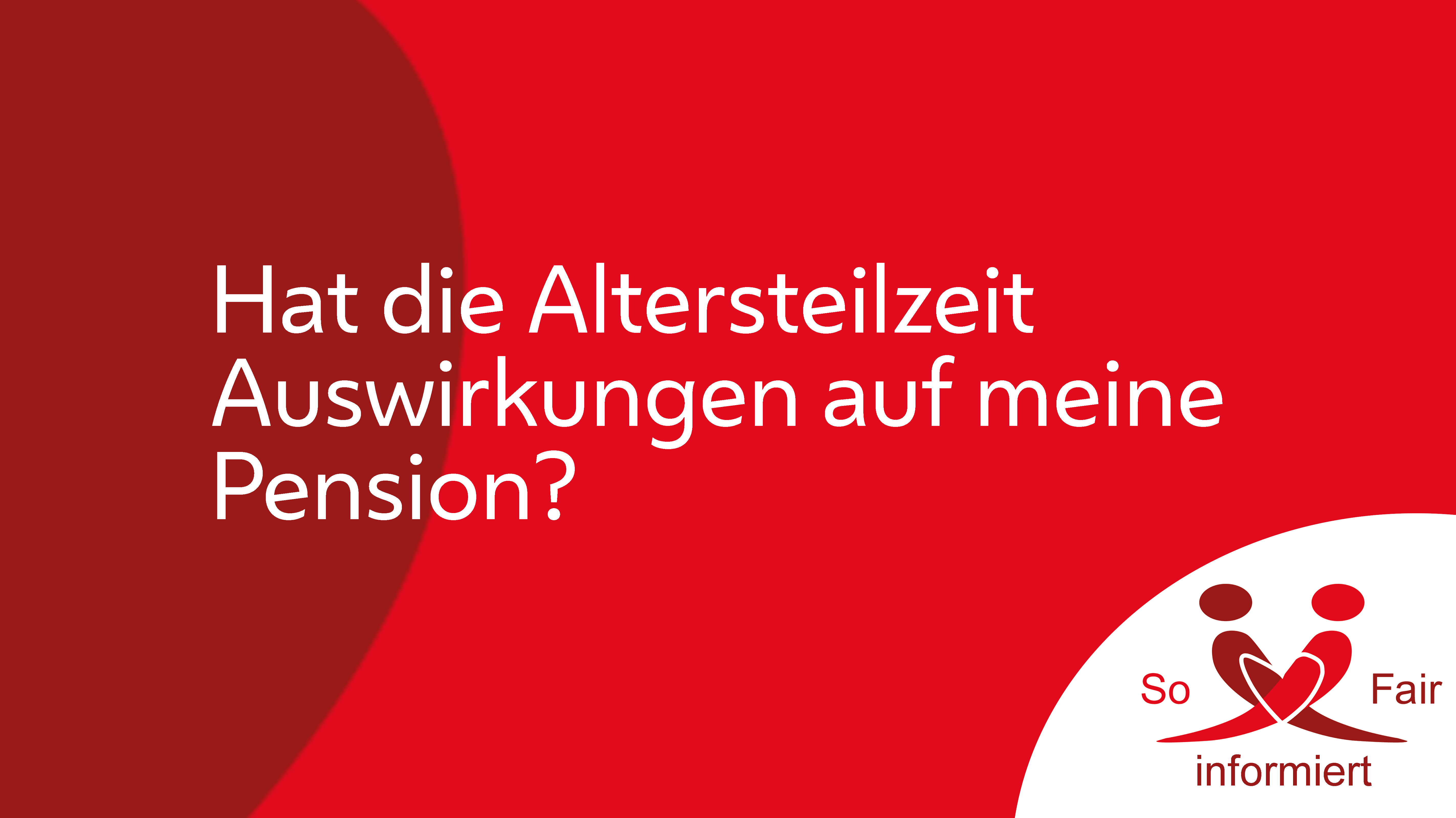 Altersteilzeit Beamte Auswirkung Auf Pension Hat die Altersteilzeit Auswirkungen auf meine Pension? - SoFair-FSG 01/